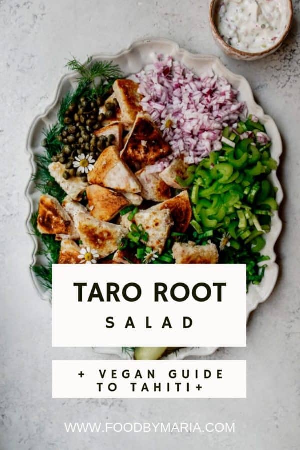 A travel guide with my vegan friends in mind as well as a taro root salad recipe inspired by a beautiful Tahitian woman spreading a plant-based philosophy.