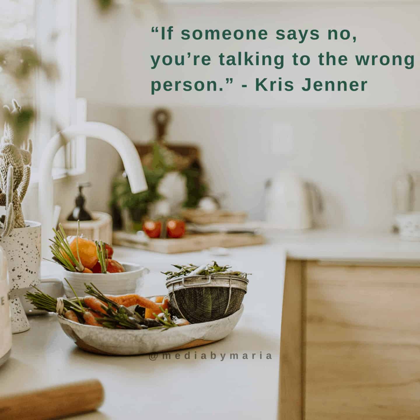 Kris Jenner quote set ontop of a kitchen setting